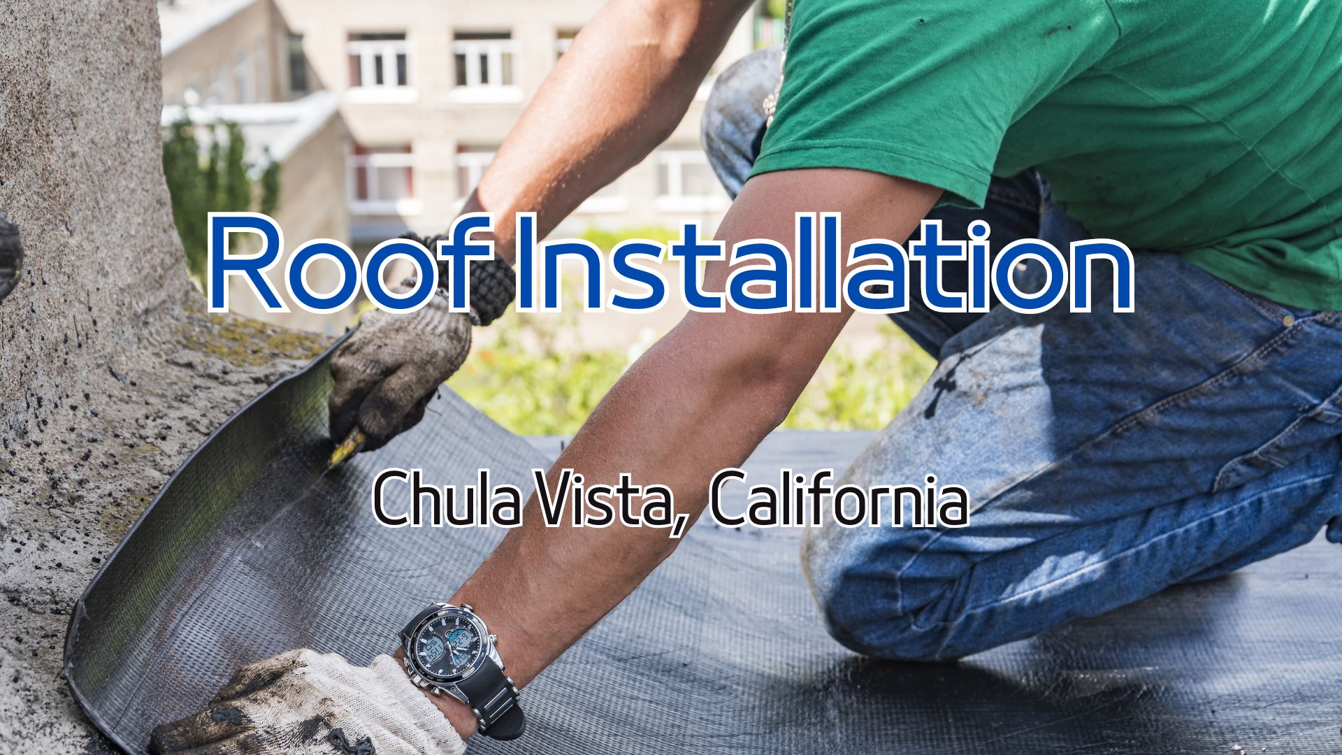 Roof installation Needs in Chula Vista