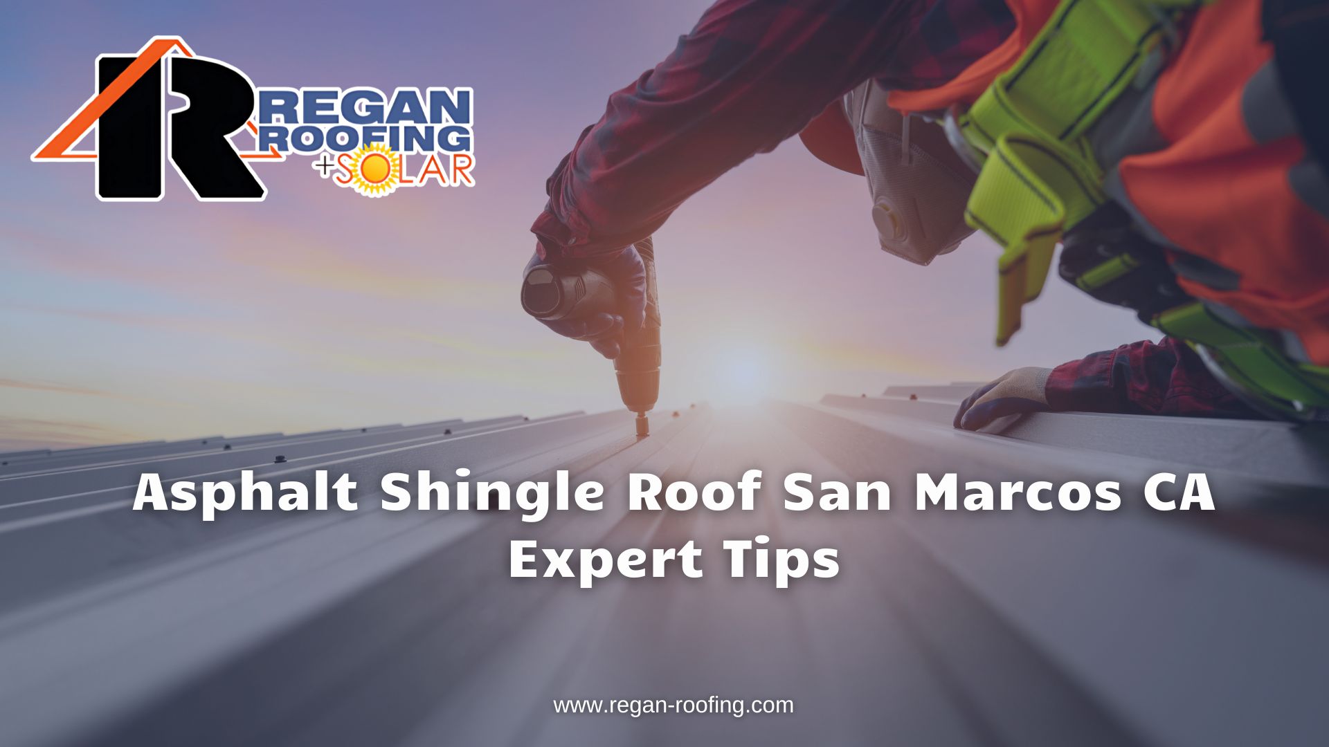 Asphalt Shingle Roof San Marcos CA Expert Tips